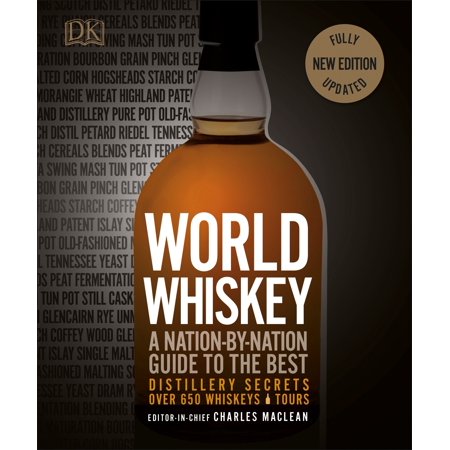 World Whiskey : A Nation-by-Nation Guide to the Best Distillery (Best Rated Whiskey In The World)