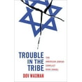 thumbnail image 1 of Pre-Owned Trouble in the Tribe: The American Jewish Conflict Over Israel (Hardcover) 0691168997 9780691168999, 1 of 1