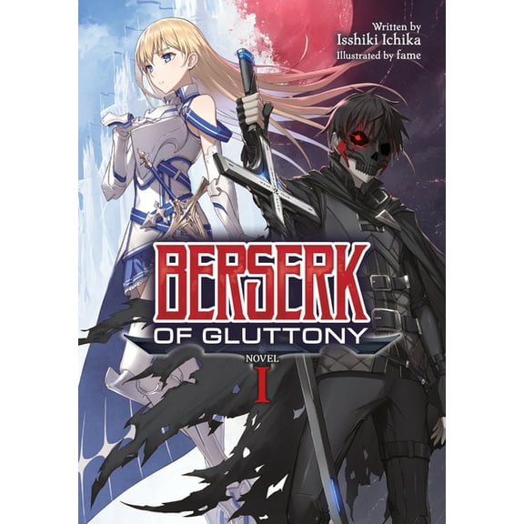 Berserk of Gluttony (Light Novel) Berserk of Gluttony (Light Novel) Vol. 1, Book 1, (Paperback)
