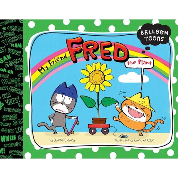 Pre-Owned My Friend, Fred (The Plant) (Balloon Toons) (Hardcover) 1609052951 9781609052959