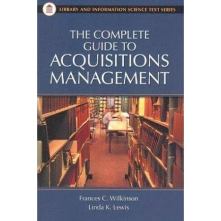 The Complete Guide to Acquisitions Management