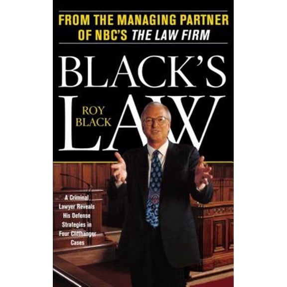 Pre-Owned Black's Law: A Criminal Lawyer Reveals His Defense Strategies in Four Cliffhanger Cases Paperback