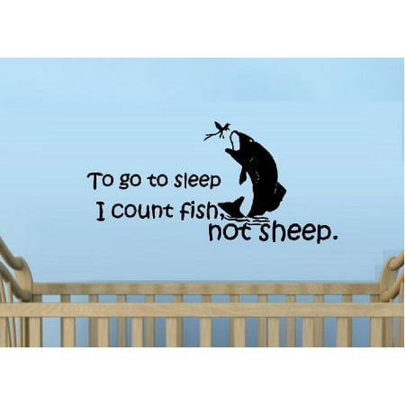 TO GO TO SLEEP I COUNT FISH NOT SHEEP ~ WALL DECAL 13