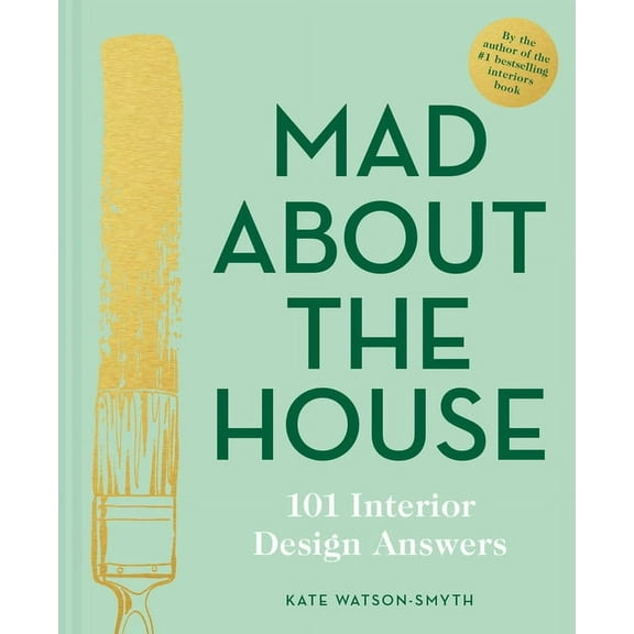 Mad about the House: 101 Interior Design Answers, (Hardcover)