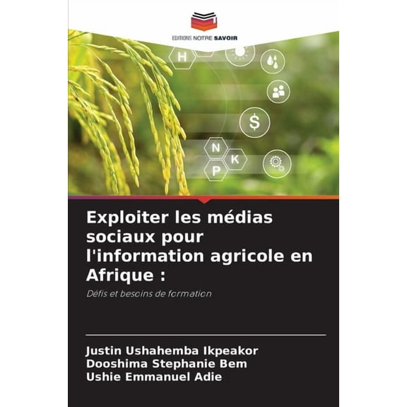 Exploiter les mÃ©dias sociaux pour l'information agricole en Afrique, (Paperback)