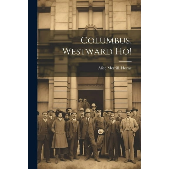 Columbus, Westward ho!, (Paperback)