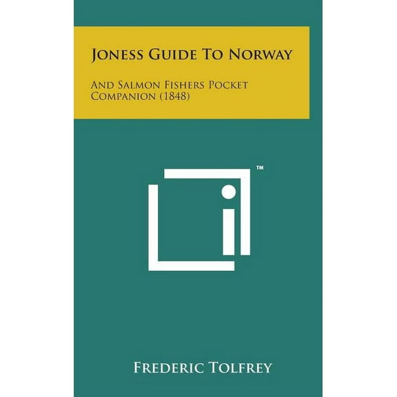 Joness Guide to Norway : And Salmon Fishers Pocket Companion (1848) (Hardcover)
