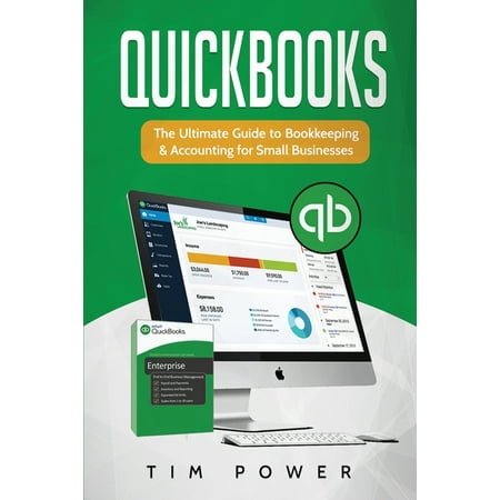 QuickBooks: The Ultimate Guide to Bookkeeping & Accounting for Small Businesses (Paperback)