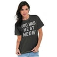 thumbnail image 3 of Cat Owners Cute You Had Me at Meow Plus Size Crewneck Graphic Tee Shirt Brisco Brands 2X, 3 of 5