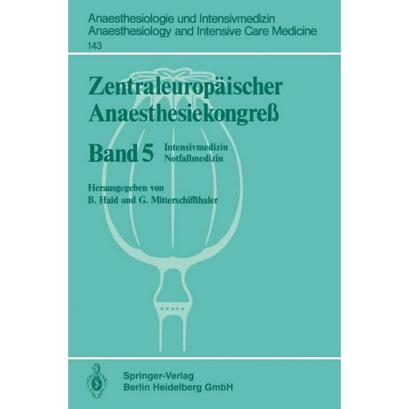 Anaesthesiologie Und Intensivmedizin Ana ZentraleuropÃ¤ischer AnaesthesiekongreÃ: Intensivmedizin Notfallmedizin, Book 143, (Paperback)