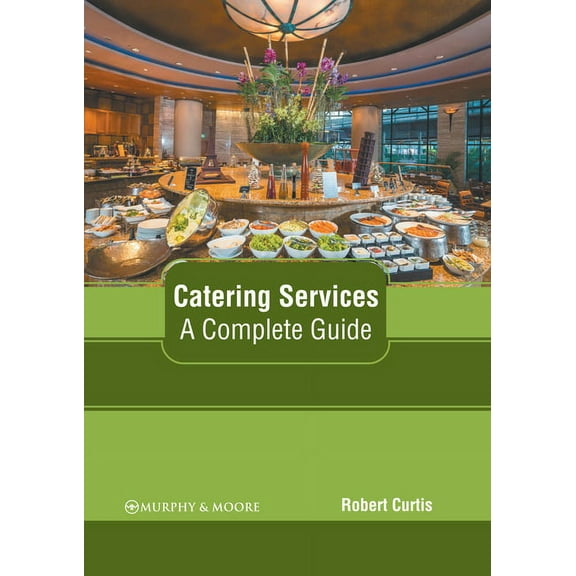 Catering Services: A Complete Guide, (Hardcover)