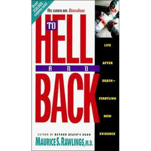 Pre-Owned To Hell and Back: Life After Death Startling New Evidence (Paperback) 0785275347 9780785275343