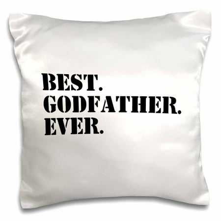 3dRose Best Godfather Ever - Gifts for God fathers or Goddads - god dad - godparents - black text, Pillow Case, 16 by