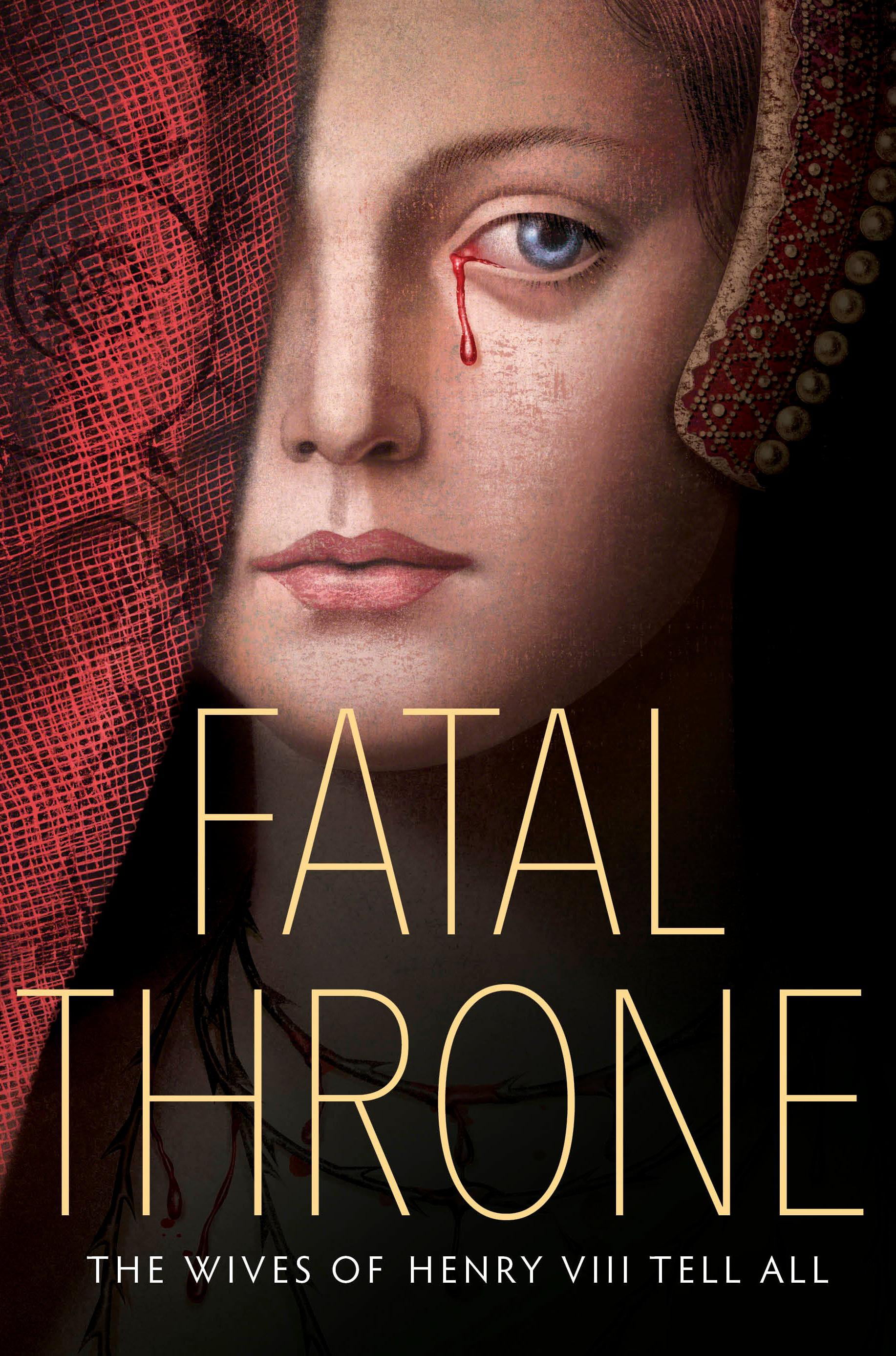 fatal throne the wives of henry viii