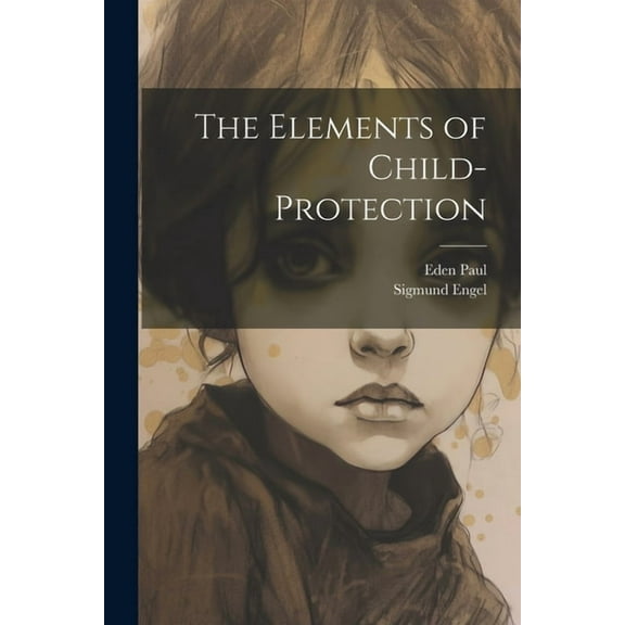 The Elements of Child-Protection (Paperback)
