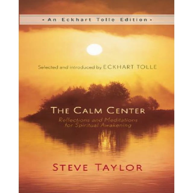 The Calm Center: Reflections and Meditations for Spiritual Awakening