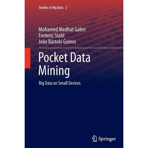 Studies in Big Data Pocket Data Mining: Big Data on Small Devices, Book 2, (Paperback)