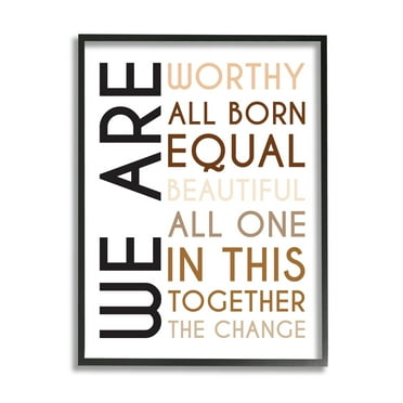 Stupell Industries We Are Worthy Inspirational Phrase Equality Statement Black Framed, 16 x 20, Design by Tenisha Proctor