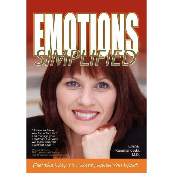 Emotions Simplified: Feel the Way You Want When You Want (Hardcover)