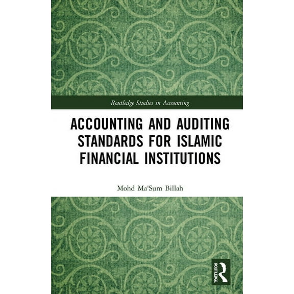 Routledge Studies in Accounting Accounting and Auditing Standards for Islamic Financial Institutions, (Hardcover)
