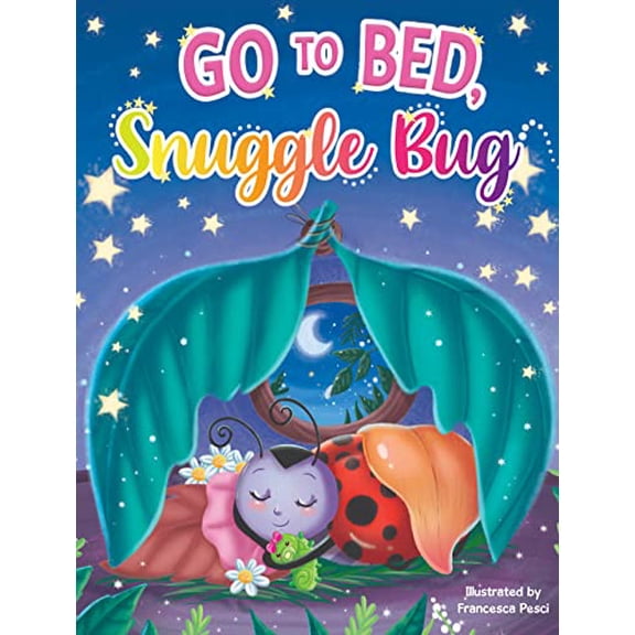 Pre-Owned Go to Bed, Snuggle Bug - Children's Padded Board Book - Bedtime (Unknown) 1955044538 9781955044530