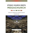 thumbnail image 1 of Ethnic Church Meets Megachurch: Indian American Christianity in Motion, 1 of 1