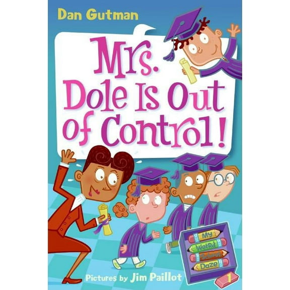 My Weird School Daze #1: Mrs. Dole Is Out of Control! (Paperback)