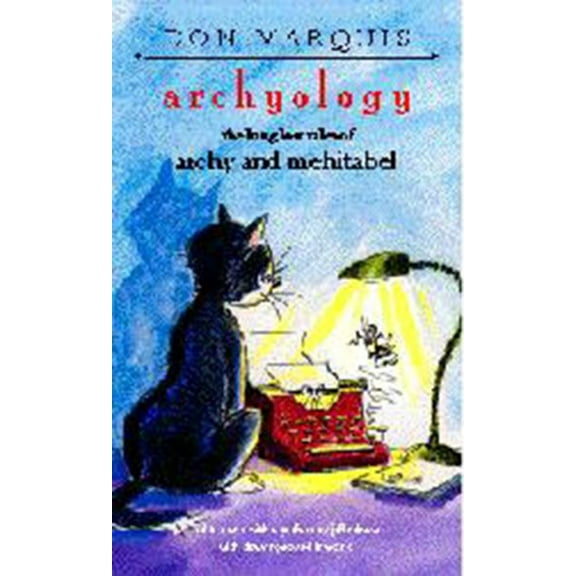 Archyology : The Long Lost Tales of Archy and Mehitabel (Paperback)