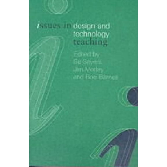 Issues in Teaching Issues in Design and Technology Teaching, (Paperback)