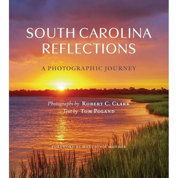 South Carolina Reflections: A Photographic Journey, (Hardcover)