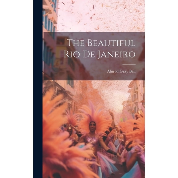 The Beautiful Rio de Janeiro (Hardcover)