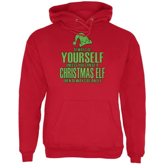 Christmas Always Be Yourself Christmas Elf Red Adult Hoodie - X-Large
