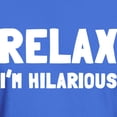 thumbnail image 3 of CafePress - Relax, I'm Hilarious Dark T Shirt - Men's Classic Graphic Cotton T-Shirt, 3 of 4