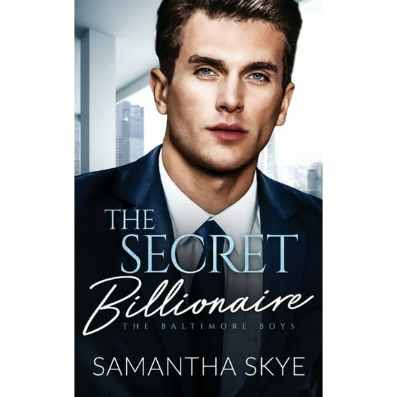 The Baltimore Boys The Secret Billionaire: An Opposites Attract Billionaire Romance, Book 4, (Paperback)
