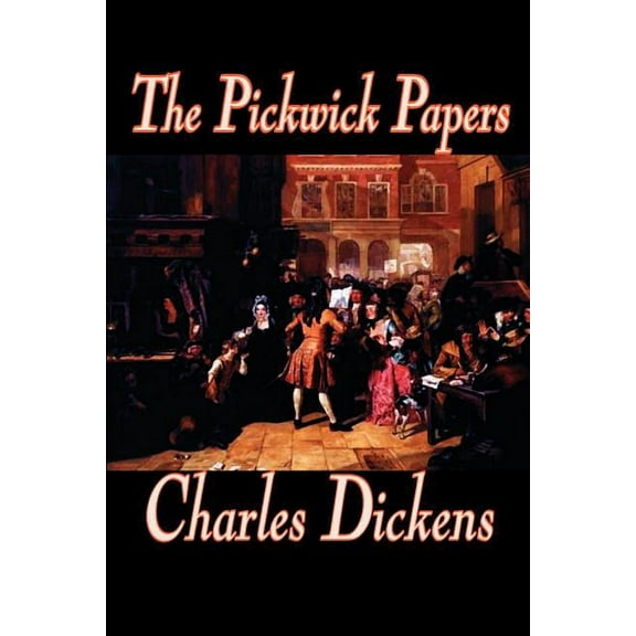 The Pickwick Papers by Charles Dickens, Fiction, Literary, (Paperback)