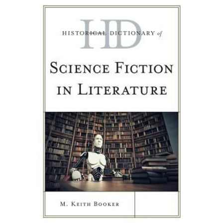 Historical Dictionary of Science Fiction in Literature