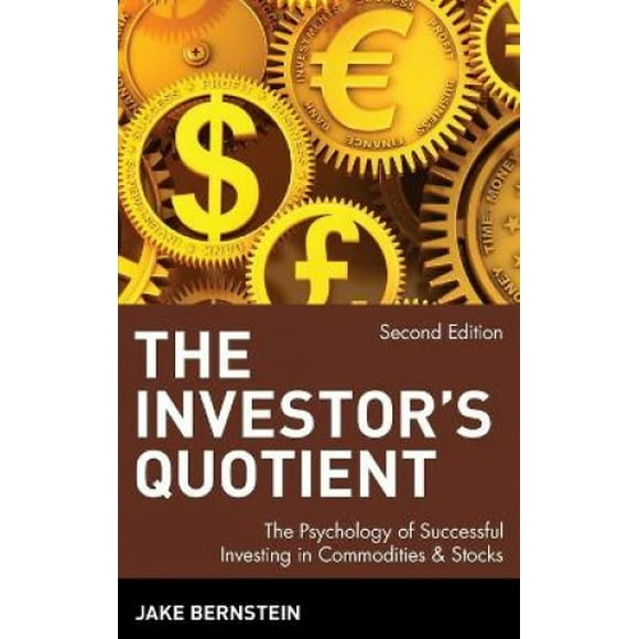The Investor's Quotient: The Psychology of Successful Investing in Commodities & Stocks