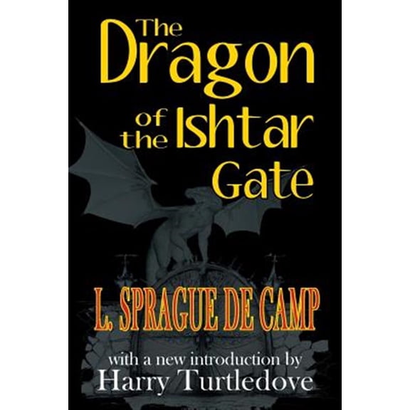 Pre-Owned The Dragon of the Ishtar Gate (Paperback) by L Sprague De Camp