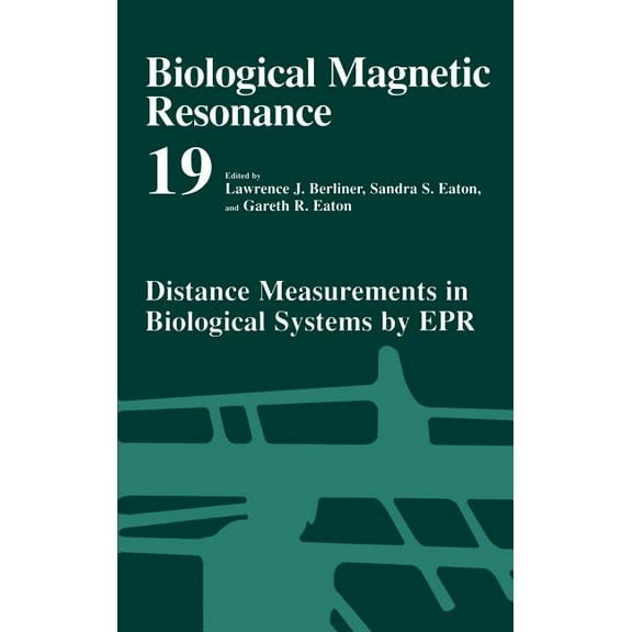 Biological Magnetic Resonance Distance Measurements in Biological Systems by EPR, Book 19, (Hardcover)