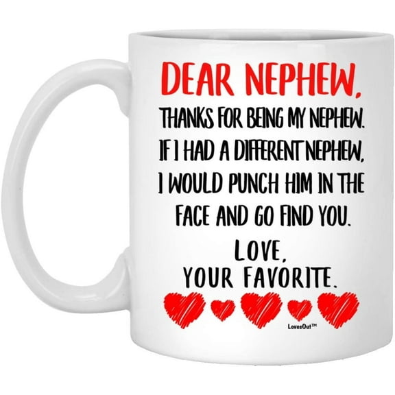 Thank You For Being My Nephew Birthday Gifts Ideas From The Favorite Funny Birthday Gifts Christmas 2022 Gifts White Coffee Mug White 11oz