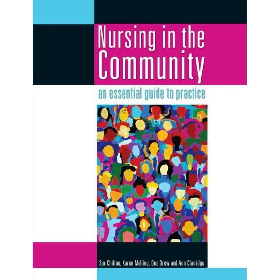 Nursing in the Community: An Essential Guide to Practice, (Paperback)