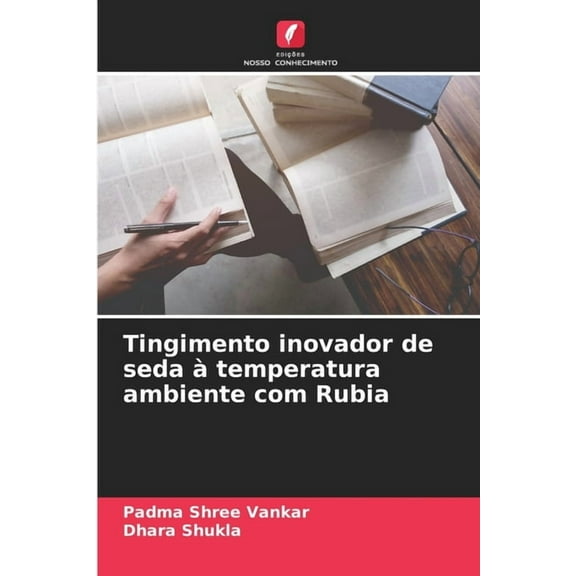 Tingimento inovador de seda Ã  temperatura ambiente com Rubia, (Paperback)