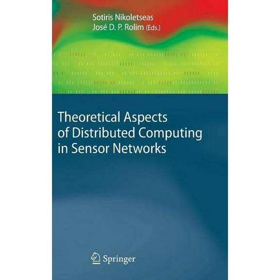 Monographs in Theoretical Computer Scien Theoretical Aspects of Distributed Computing in Sensor Networks, (Hardcover)
