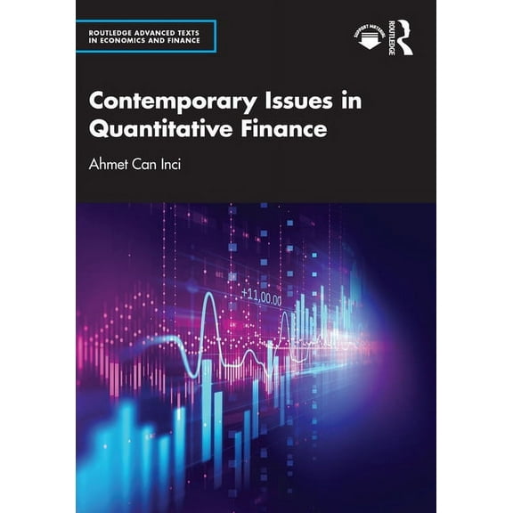 Routledge Advanced Texts in Economics an Contemporary Issues in Quantitative Finance, (Paperback)