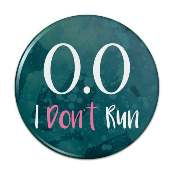 0.0 Marathon I Don't Run Funny Non Runner Pinback Button Pin