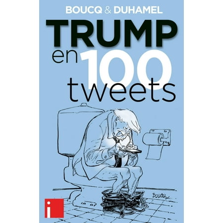 Trump en 100 tweets - eBook