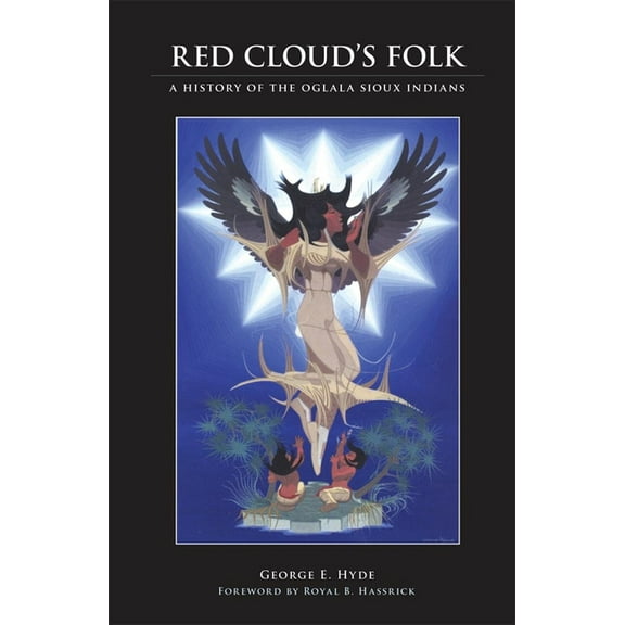 Civilization of the American Indian Red Cloud's Folk: A History of the Oglala Sioux Indians Volume 15, Book 15, (Paperback)