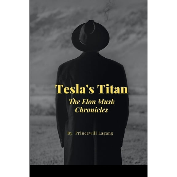 Tesla's Titan: The Elon Musk Chronicles, (Paperback)