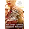 thumbnail image 2 of With This Ring?: A Novella Collection of Proposals Gone Awry, 2 of 2