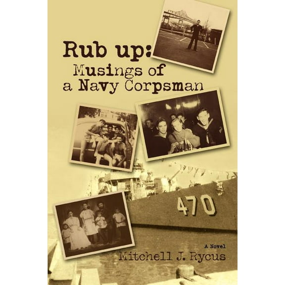 Rub up: Musings of a Navy Corpsman (Paperback)